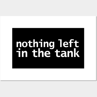 Nothing Left in the Tank Posters and Art